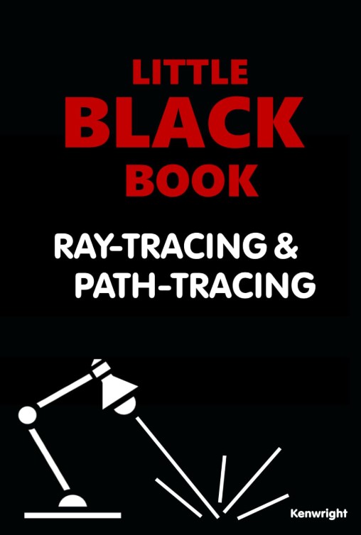 Little Black Book of Ray-Tracing and Path-Tracing (2nd Edition)